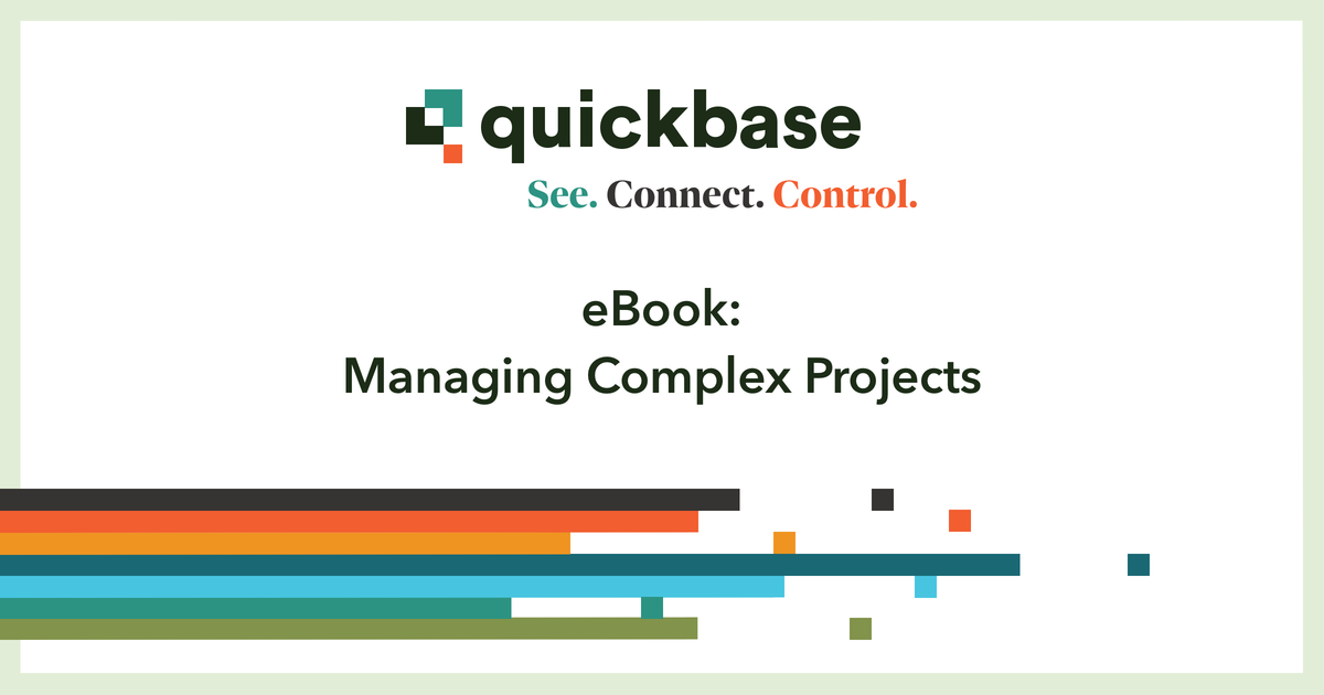 Quickbase Project eBook: Better Manage Your Complex Projects | Quickbase | Quickbase